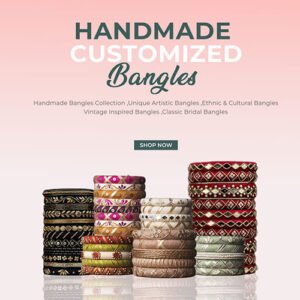 Best Customized Bangles Manufacturer in Pakistan