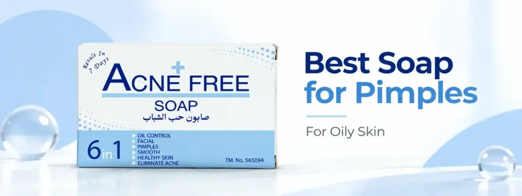 Best Soap for Pimples in Pakistan | Acne Care Tips for Clear Skin